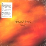 THEO TRAVIS/ROBERT FRIPP / トラヴィス&フリップ / THREAD - 180g/LIMITED COLOR VINYL
