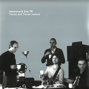 HARMONIA / ハルモニア / HARMONIA & ENO '76: TRACKS AND TRACES REISSUE - REMASTER