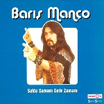 BARIS MANCO / バルシュ・マンチョ / SAKLA SAMANI GELIR ZAMANI: LIMITED VINYL
