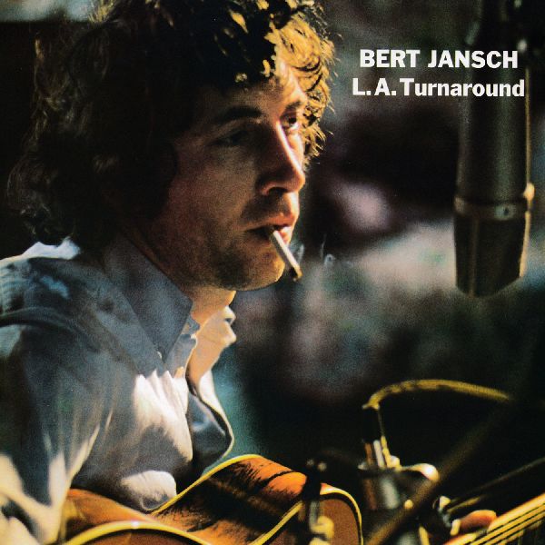 BERT JANSCH / バート・ヤンシュ / L.A. TURNAROUND [COLORED LP+CD]