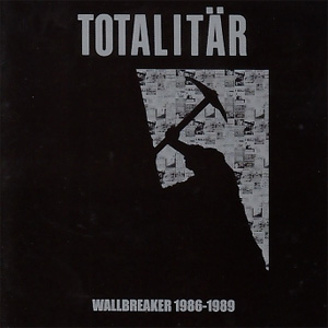 TOTALITAR / WALLBREAKER 1986-1989