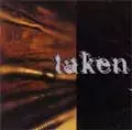 TAKEN / テイクン / FINDING SOLACE IN DISSENSION