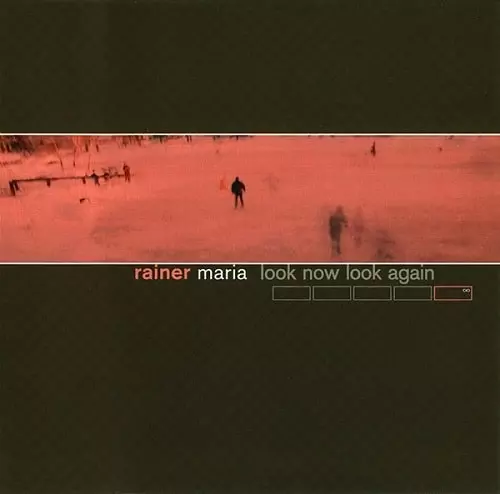 RAINER MARIA / レイナー・マリア / LOOK NOW LOOK AGAIN