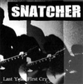 SNATCHER / LAST YELL, FIRST CRY