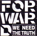 FORWARD / WE NEED THE TRUTH