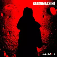 GREENMACHiNE / D.A.M.N +3
