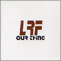 LRF / OUR THING
