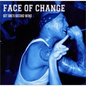 FACE OF CHANGE / フェイス・オブ・チェンジ / GET ONE'S SECOND WIND