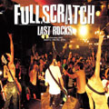 FULLSCRATCH / フルスクラッチ / LAST ROCK