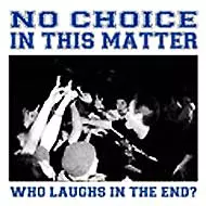NO CHOICE IN THIS MATTER / ノー・チョイス・イン・ディス