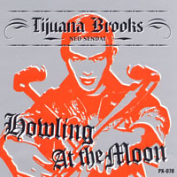 TIJUANA BROOKS / HOWLING AT THE MOON