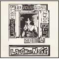 LAUGHIN' NOSE / ラフィンノーズ / LAUGHIN' CUNTS UP YOUR NOSE