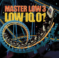 LOW IQ 01 / MASTER LOW 3