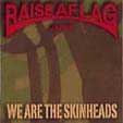 RAISE A FLAG / WE ARE THE SKINHEADS