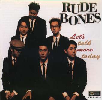 RUDE BONES / ルード・ボーンズ / LET'S TALK MORE TODAY