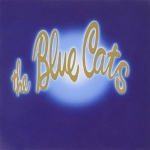 BLUE CATS / ブルーキャッツ / RE-DISCOVERED MASTERS