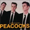PEACOCKS / ピーコックス / IN WITHOUT KNOCKIN'