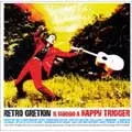 RETRO GRETION / レトログレッション / HAPPY TRIGGER