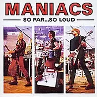 MANIACS / マニアックス / SO FAR...SO LOUD