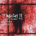 MENTALLY ILL / メンタリーイル / GACY'S PLACE:THE UNDISCOVERED CORPSES