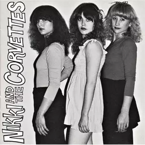 NIKKI AND THE CORVETTES / ニッキー・アンド・ザ・コルベッツ / NIKKI AND THE CORVETTES