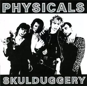 PHYSICALS / フィジカルズ / SKULDUGGERY
