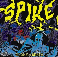 SPIKE / GLORY OR DEATH