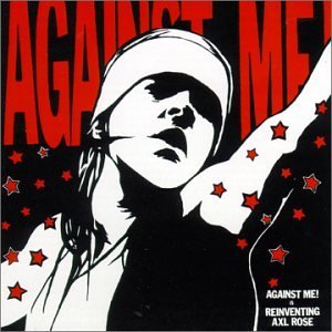 AGAINST ME! / アゲインスト・ミー! / REINVENTING AXL ROSE