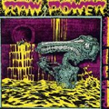 RAW POWER / SCREAMS FROM THE GUTTER / AFTER YOUR BRAIN