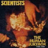 SCIENTISTS / サイエンティスツ / HUMAN JUKEBOX 1984-1986