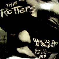 ROTTERS / ロッターズ / WHAT WE DO IS STUPID