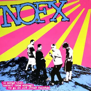 22 SONGS THAT WEREN'T GOOD ENOUGH TO GO ON OUR OTHER RECORDS/NOFX