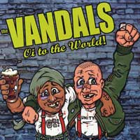 VANDALS / ヴァンダルス / OI TO THE WORLD