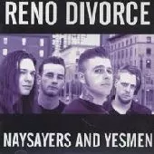 RENO DIVORCE / リノ・ディヴォース / NAYSAYERS & YESMEN