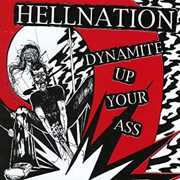 HELLNATION / ヘルネイション / DYNAMITE UP YOUR ASS