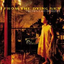 洋楽 FROM THE DYING SKY TRUTH'S LAST HORIZON Truth's Last Horizon | FROM THE DYING SKY | KNIVES OUT RECORDS