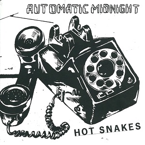 HOT SNAKES / AUTOMATIC MIDNIGHT (CD)