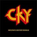CKY / シーケーワイ / INFILTRATE DESTROY REBUILD