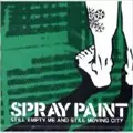 SPRAY PAINT / スプレイペイント / STILL EMPTY ME AND STILL MOVING CITY