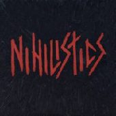 NIHILISTICS / ニヒリスティックス / NIHILISTICS