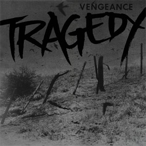 TRAGEDY / トラジディー / VENGEANCE (LP)