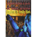 SLAUGHTER & THE DOGS / スローター&ザ・ドッグス / CRANKED UP REALLY HIGH (DVD)