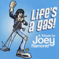 V.A. / LIFE'S A GAS A TRIBUTE TO JOEY RAMONE!
