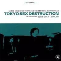 TOKYO SEX DESTRUCTION / LE RED SOUL COMMUNITTE