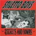STILETTO BOYS / スティレットボーイズ / ROCKETS AND BOMBS