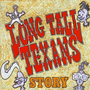 LONG TALL TEXANS / ロング・トール・テキサンズ / STORY