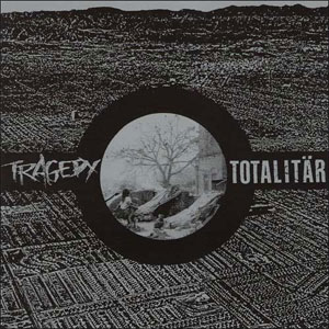 TRAGEDY : TOTALITAR / SPLIT (7")