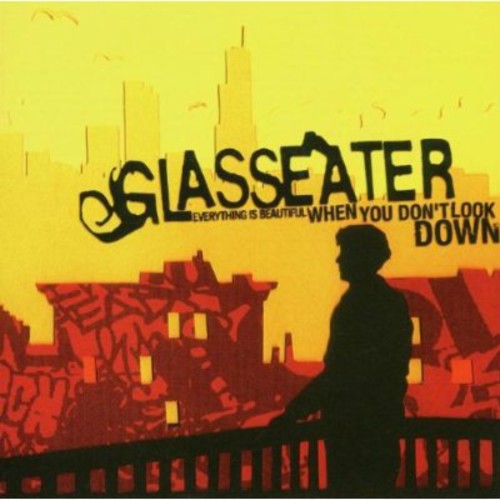 GLASSEATER / グラスイーター / EVERYTHING IS BEAUTIFUL WHEN YOU DON'T LOOK DOWN