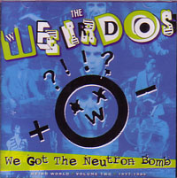 WEIRDOS / ウィアードズ / WE GOT THE NEUTRON BOMB