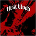 FIRST BLOOD / ファーストブラッド / FIRST BLOOD